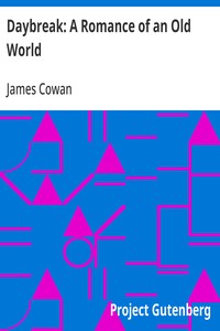 Cover of Daybreak: A Romance of an Old World by James Cowan