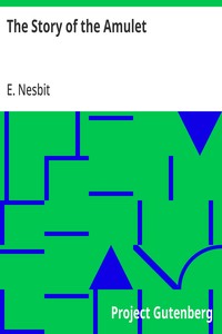 Cover of The Story of the Amulet by E. Nesbit